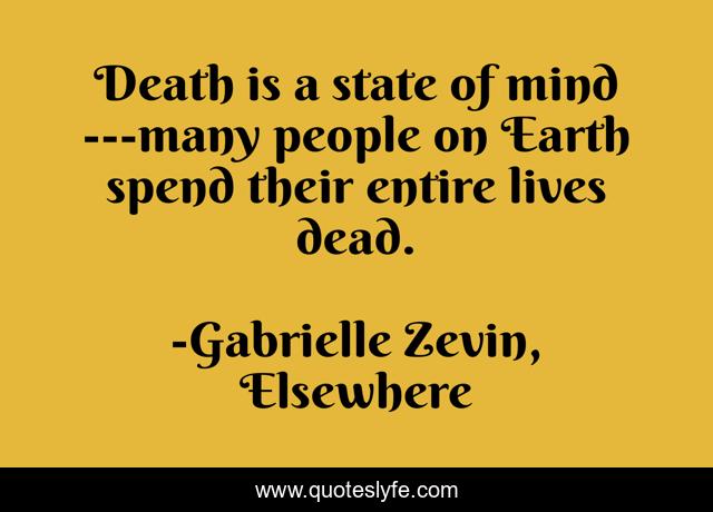 Death is a state of mind---many people on Earth spend their entire lives dead.