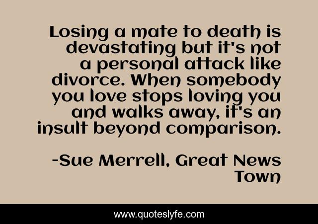 I Don T Know What Makes People Start Wanting Each Other Any More Tha Quote By Sue Merrell Great News Town Quoteslyfe