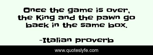 Once the game is over, the King and the pawn go back in the same box.