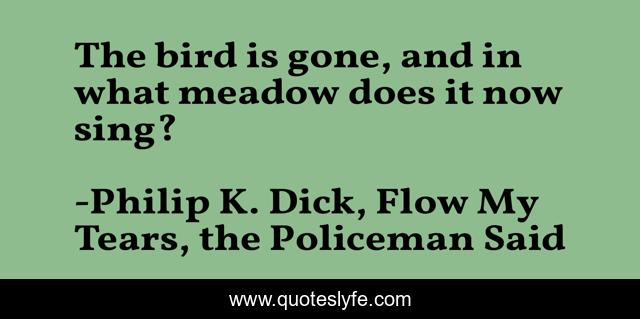 The bird is gone, and in what meadow does it now sing?