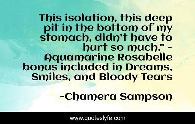 This isolation, this deep pit in the bottom of my stomach, didn't have to hurt so much.