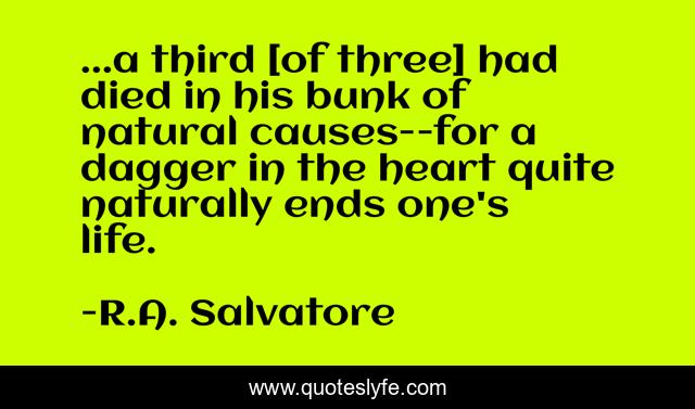 ...a third [of three] had died in his bunk of natural causes--for a dagger in the heart quite naturally ends one's life.