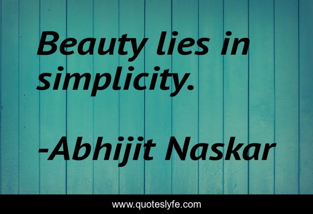 Beauty lies in simplicity.