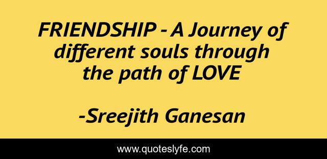 FRIENDSHIP - A Journey of different souls through the path of LOVE