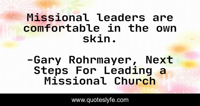 Missional leaders are comfortable in the own skin.