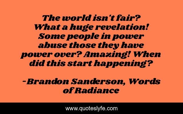The world isn't fair? What a huge revelation! Some people in power abuse those they have power over? Amazing! When did this start happening?