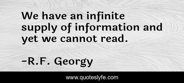We have an infinite supply of information and yet we cannot read.