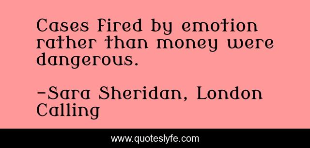 Cases fired by emotion rather than money were dangerous.