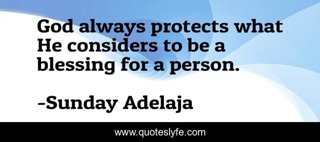 God always protects what He considers to be a blessing for a person.