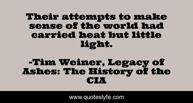 Their attempts to make sense of the world had carried heat but little light.