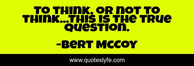 To think, or not to think...This is the true question.