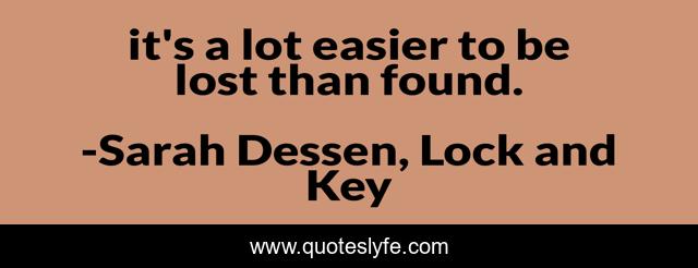 it's a lot easier to be lost than found.