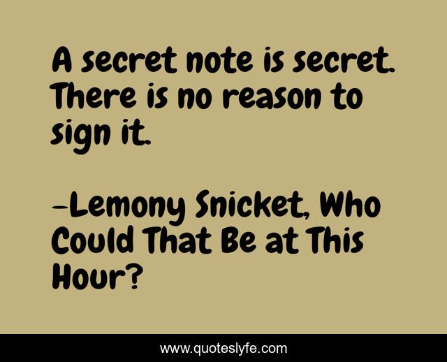 A secret note is secret. There is no reason to sign it.