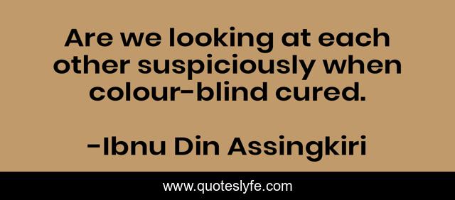 Are we looking at each other suspiciously when colour-blind cured.