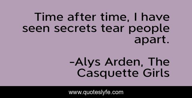 Time after time, I have seen secrets tear people apart.