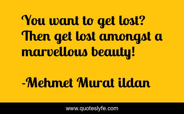 You want to get lost? Then get lost amongst a marvellous beauty!