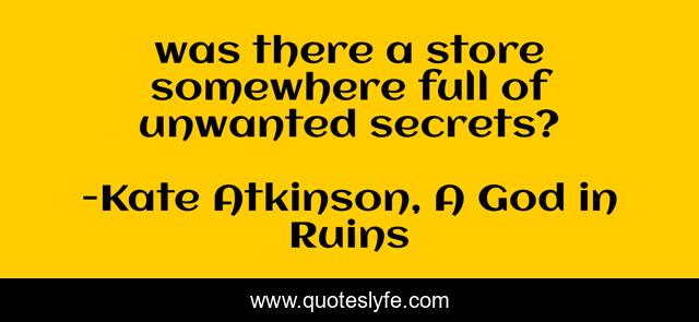 was there a store somewhere full of unwanted secrets?