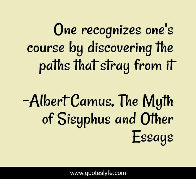 One recognizes one's course by discovering the paths that stray from it