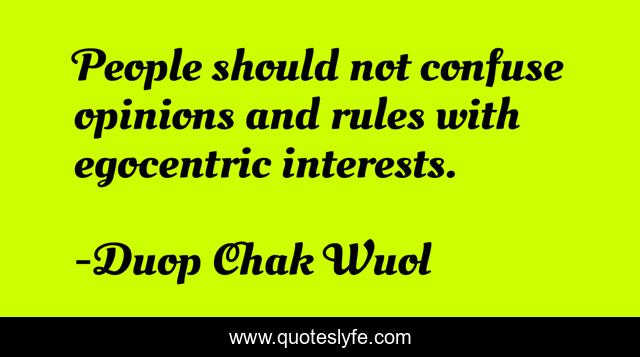 People should not confuse opinions and rules with egocentric interests.