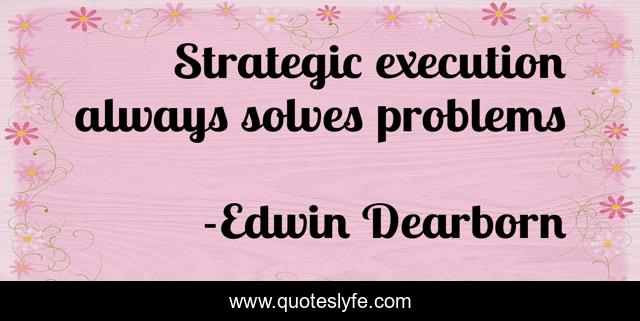 Strategic execution always solves problems