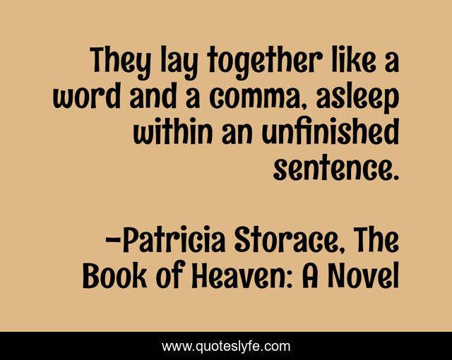 They lay together like a word and a comma, asleep within an unfinished sentence.