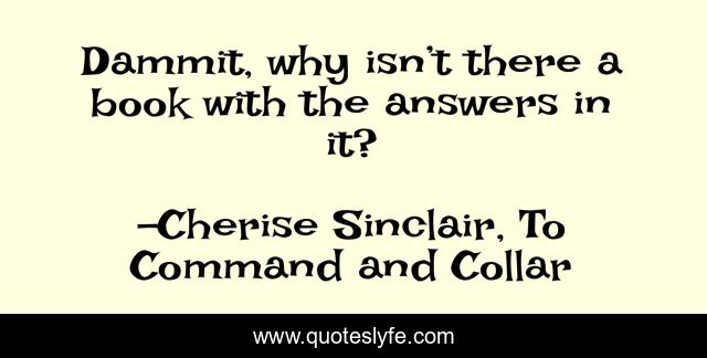 Dammit, why isn’t there a book with the answers in it?