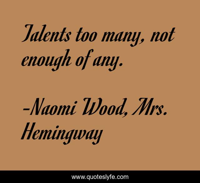 Talents too many, not enough of any.