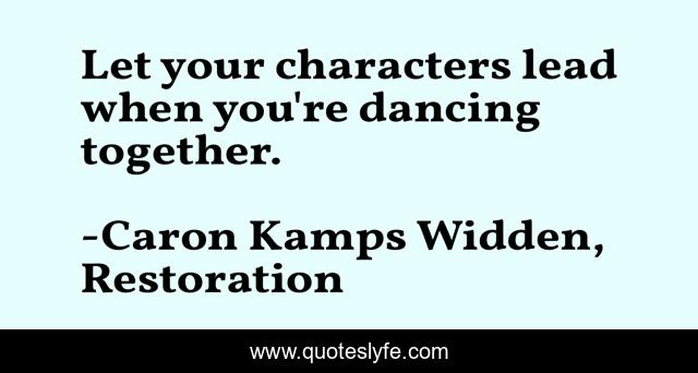 Let your characters lead when you're dancing together.
