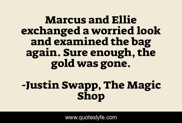 Marcus and Ellie exchanged a worried look and examined the bag again. Sure enough, the gold was gone.