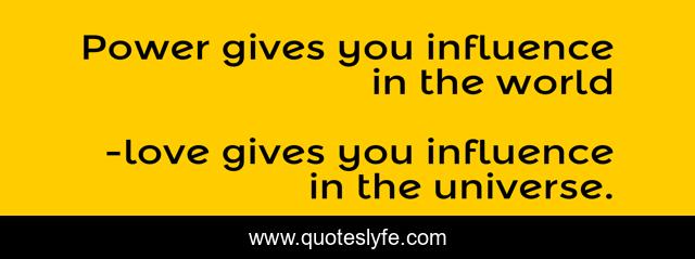 Power gives you influence in the world