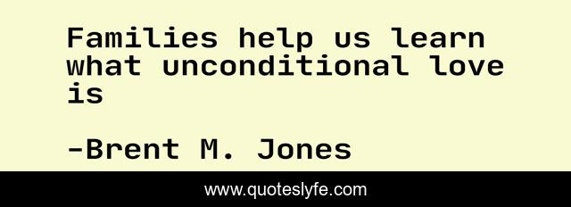 Families help us learn what unconditional love is