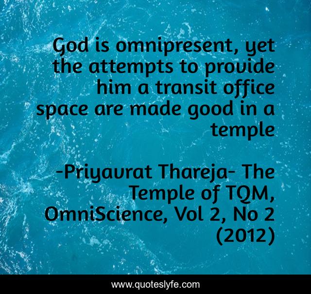 God is omnipresent, yet the attempts to provide him a transit office space are made good in a temple