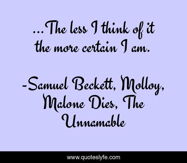 ...The less I think of it the more certain I am.