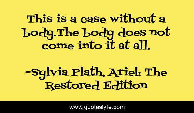 This is a case without a body.The body does not come into it at all.