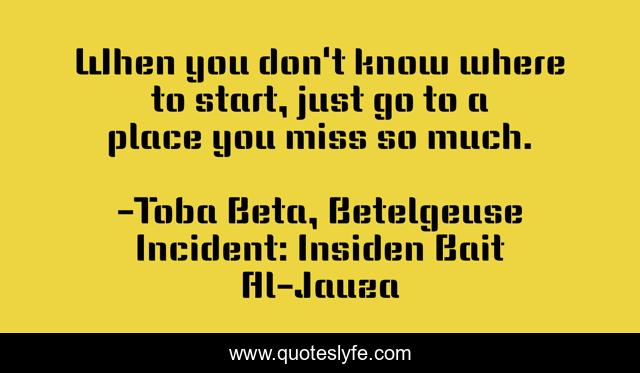 When you don't know where to start, just go to a place you miss so much.