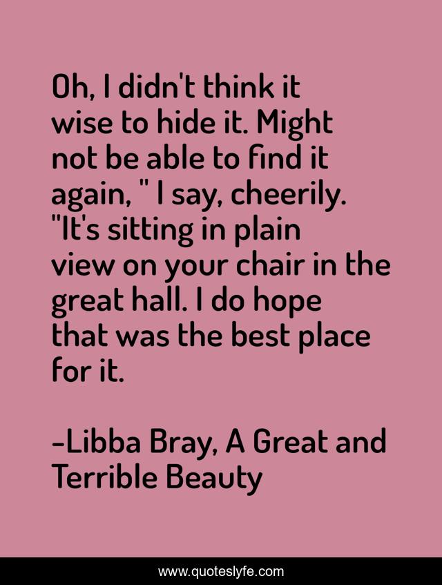 Oh, I didn't think it wise to hide it. Might not be able to find it again, 