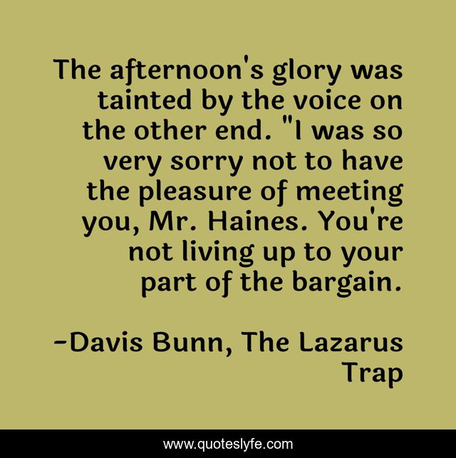 The afternoon's glory was tainted by the voice on the other end. 