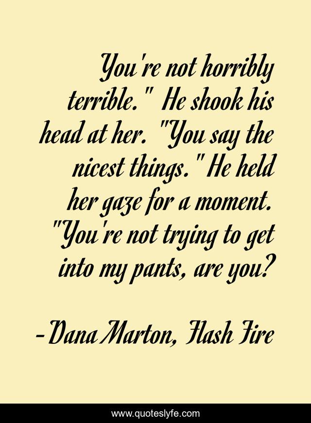 You're not horribly terrible.