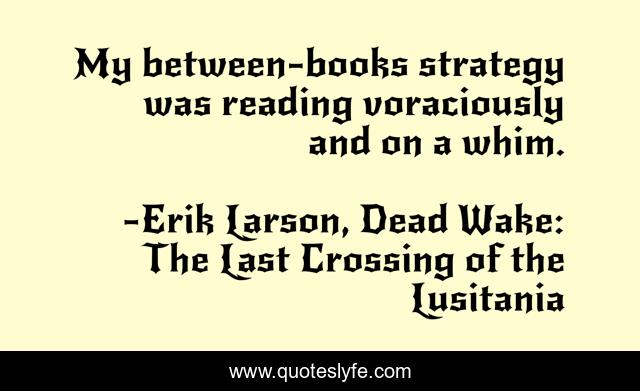 My between-books strategy was reading voraciously and on a whim.