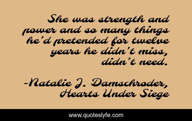 She was strength and power and so many things he’d pretended for twelve years he didn’t miss, didn’t need.