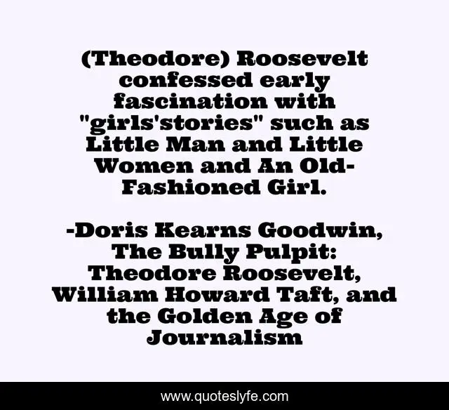 (Theodore) Roosevelt confessed early fascination with 