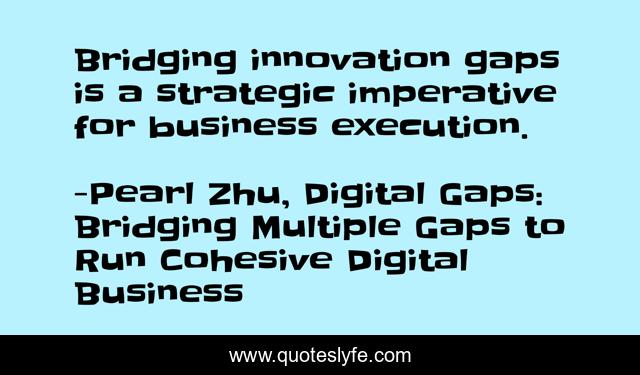 Bridging innovation gaps is a strategic imperative for business execution.