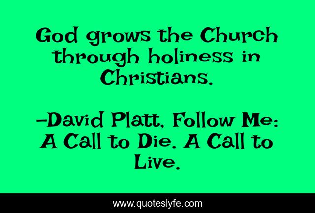 God grows the Church through holiness in Christians.