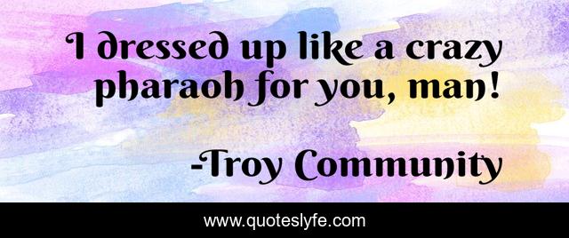 I dressed up like a crazy pharaoh for you, man!