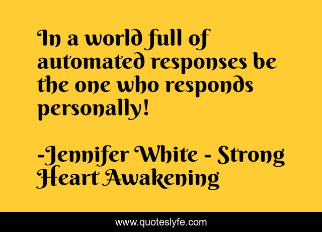 In a world full of automated responses be the one who responds personally!