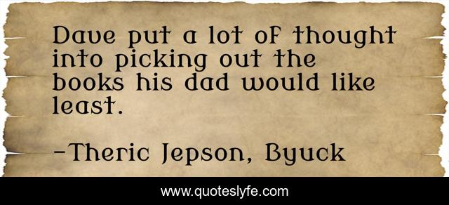 Dave put a lot of thought into picking out the books his dad would like least.