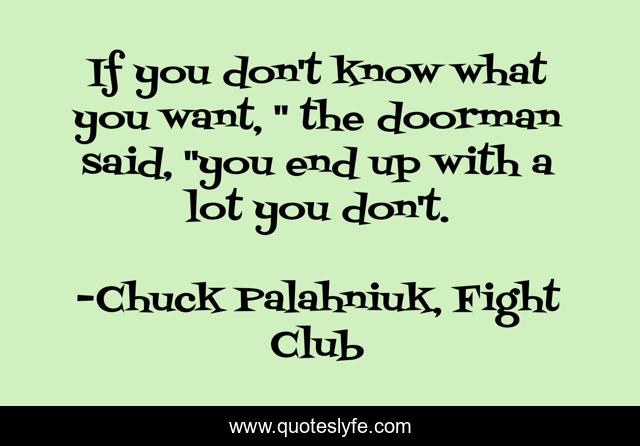 If you don't know what you want, 