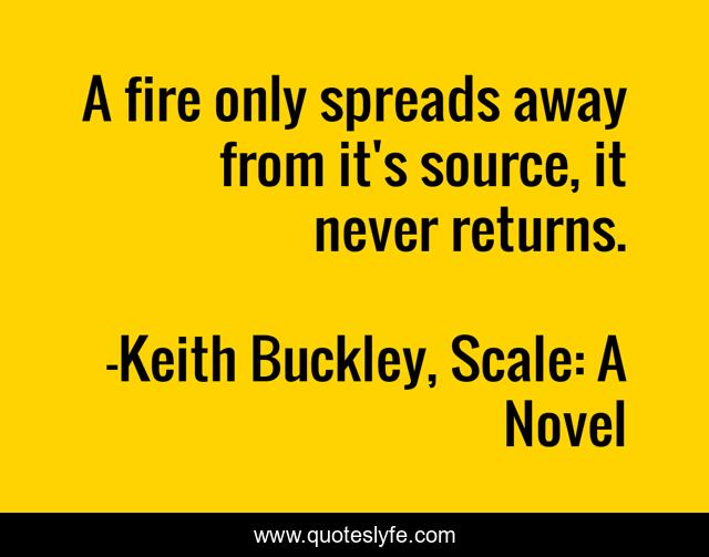 A fire only spreads away from it's source, it never returns.