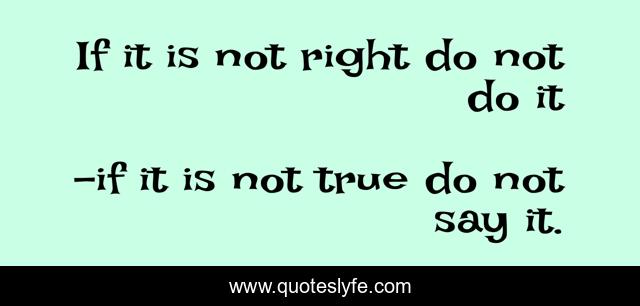 If it is not right do not do it