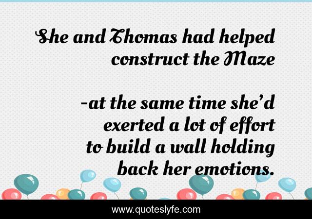 She and Thomas had helped construct the Maze